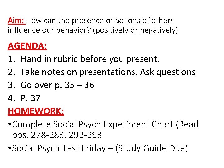 Aim: How can the presence or actions of others influence our behavior? (positively or