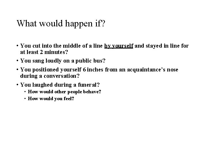 What would happen if? • You cut into the middle of a line by