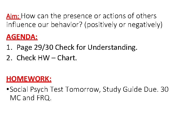 Aim: How can the presence or actions of others influence our behavior? (positively or