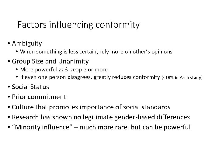 Factors influencing conformity • Ambiguity • When something is less certain, rely more on