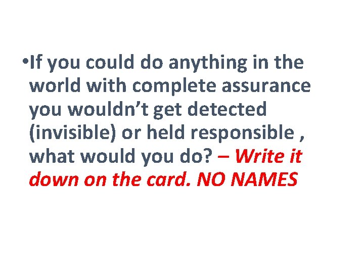  • If you could do anything in the world with complete assurance you