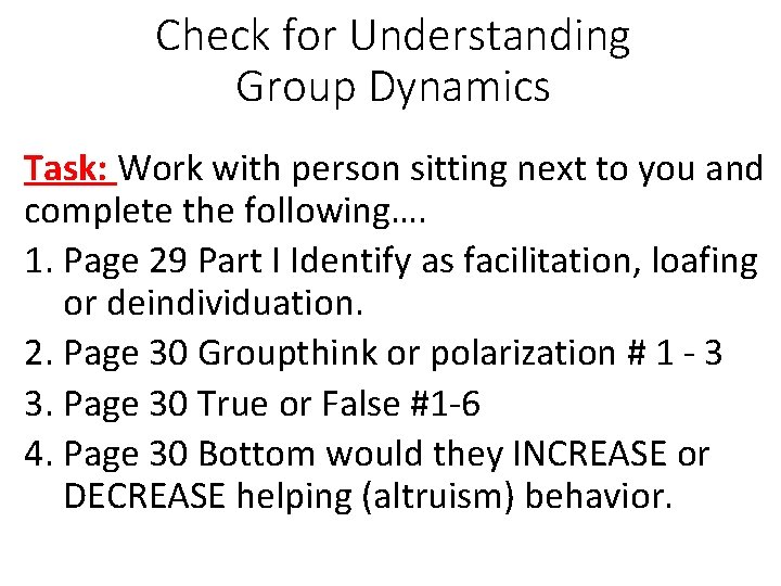 Check for Understanding Group Dynamics Task: Work with person sitting next to you and