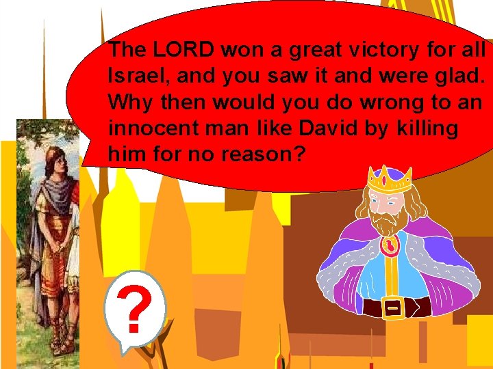 The LORD won a great victory for all Israel, and you saw it and