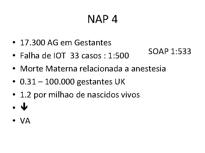 NAP 4 • • 17. 300 AG em Gestantes SOAP 1: 533 Falha de