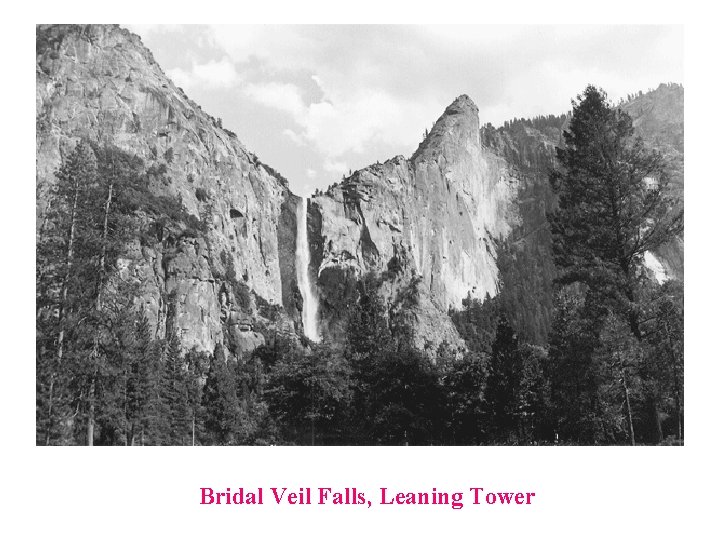 Bridal Veil Falls, Leaning Tower 