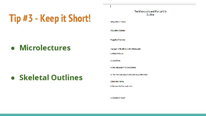Tip #3 - Keep it Short! ● Microlectures ● Skeletal Outlines 