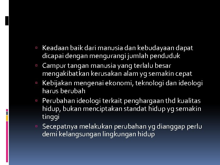  Keadaan baik dari manusia dan kebudayaan dapat dicapai dengan mengurangi jumlah penduduk Campur