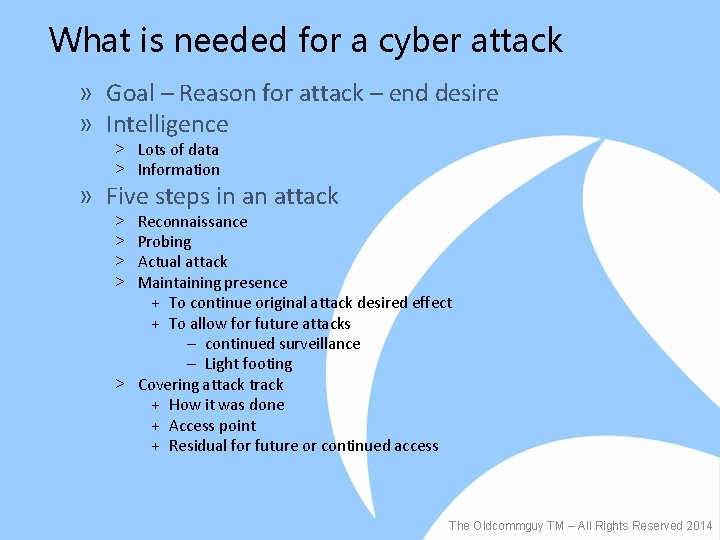 What is needed for a cyber attack » Goal – Reason for attack –