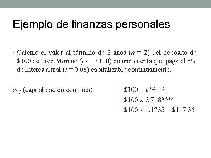 Ejemplo de finanzas personales • Calcule el valor al término de 2 años (n