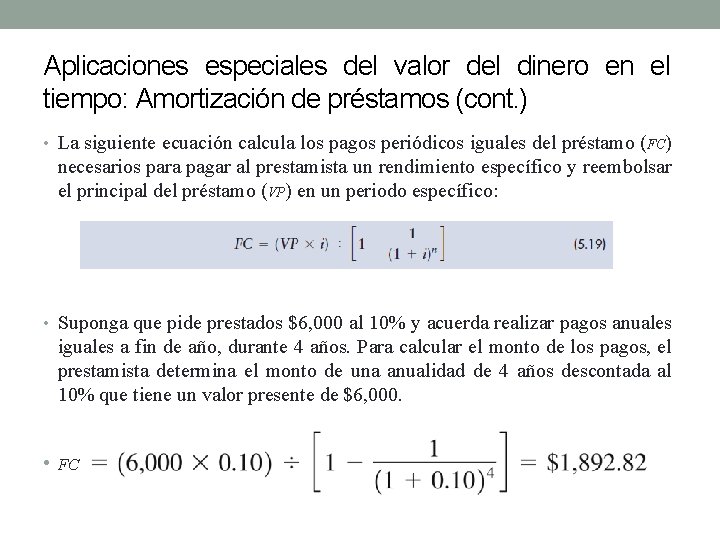 Aplicaciones especiales del valor del dinero en el tiempo: Amortización de préstamos (cont. )