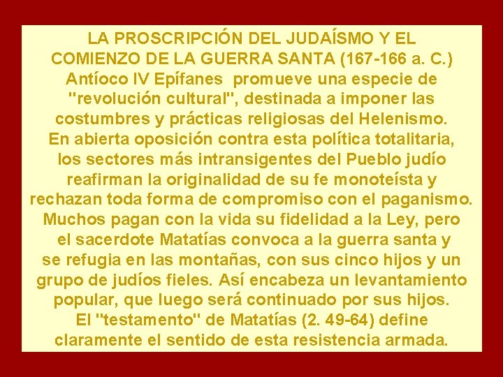 LA PROSCRIPCIÓN DEL JUDAÍSMO Y EL COMIENZO DE LA GUERRA SANTA (167 -166 a.