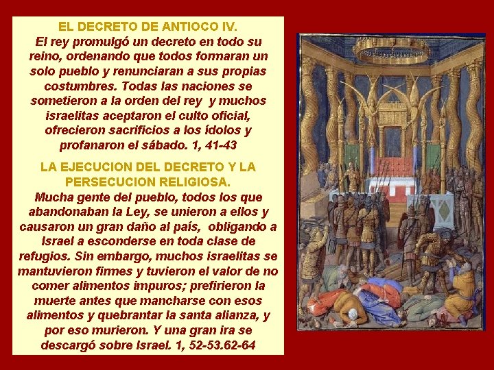 EL DECRETO DE ANTIOCO IV. El rey promulgó un decreto en todo su reino,