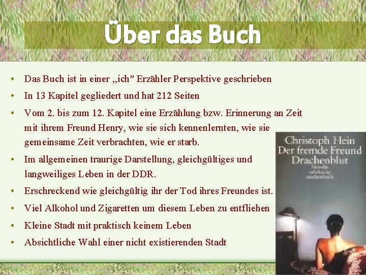 Über das Buch • Das Buch ist in einer , , ich" Erzähler Perspektive Über das Buch • Das Buch ist in einer , , ich" Erzähler Perspektive
