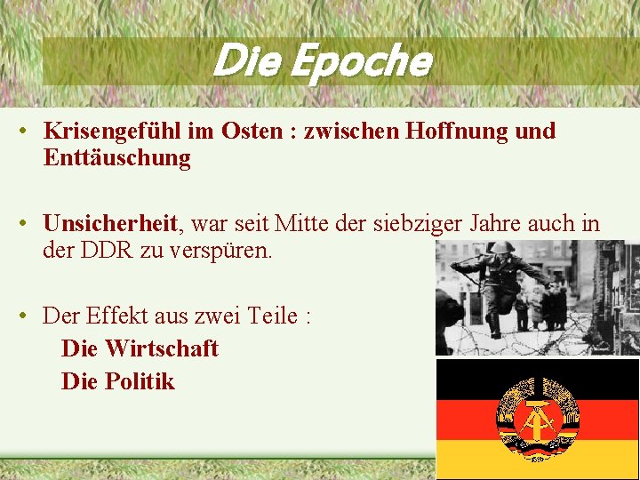 Die Epoche • Krisengefühl im Osten : zwischen Hoffnung und Enttäuschung • Unsicherheit, war Die Epoche • Krisengefühl im Osten : zwischen Hoffnung und Enttäuschung • Unsicherheit, war