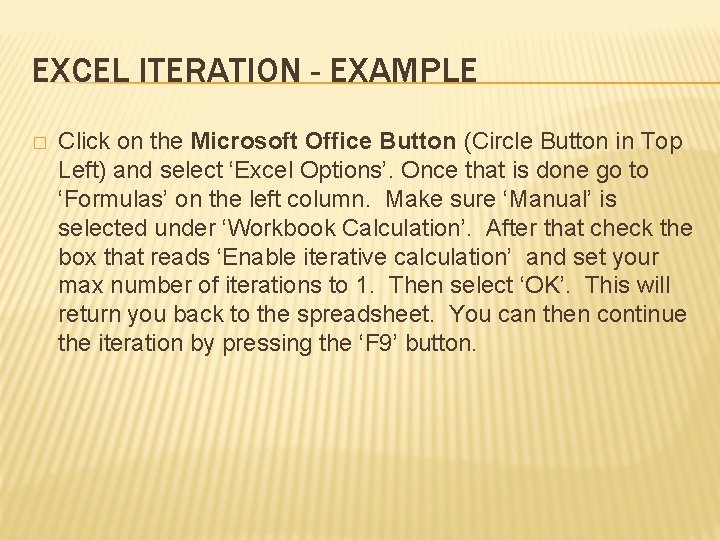 EXCEL ITERATION - EXAMPLE � Click on the Microsoft Office Button (Circle Button in