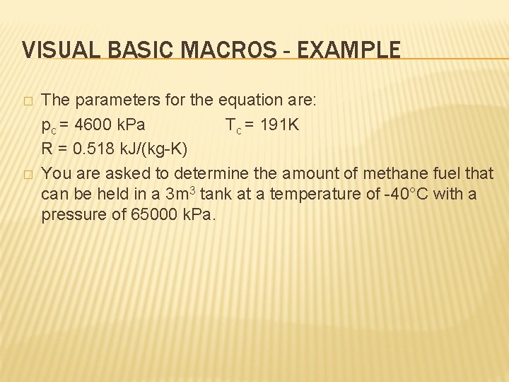 VISUAL BASIC MACROS - EXAMPLE � � The parameters for the equation are: pc