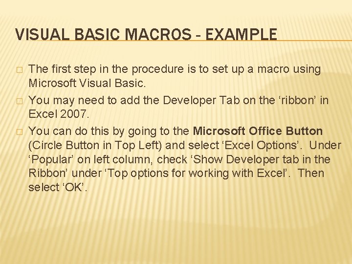 VISUAL BASIC MACROS - EXAMPLE � � � The first step in the procedure