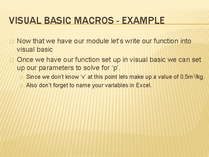 VISUAL BASIC MACROS - EXAMPLE � � Now that we have our module let’s