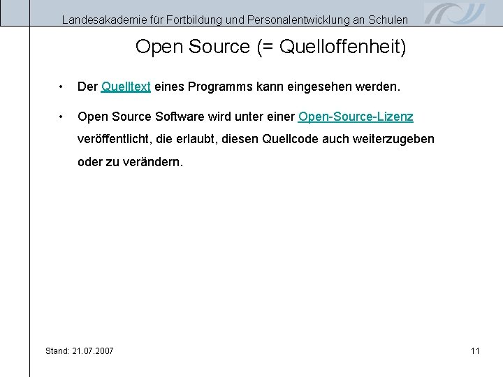 Landesakademie für Fortbildung und Personalentwicklung an Schulen Open Source (= Quelloffenheit) • Der Quelltext