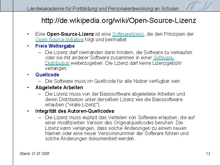 Landesakademie für Fortbildung und Personalentwicklung an Schulen http: //de. wikipedia. org/wiki/Open-Source-Lizenz • • •
