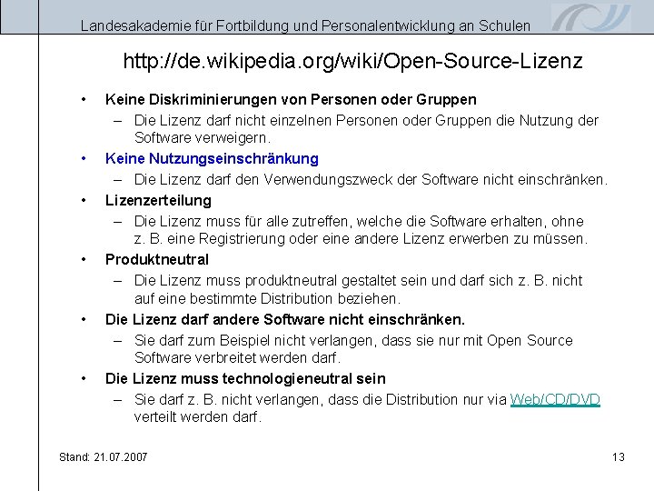 Landesakademie für Fortbildung und Personalentwicklung an Schulen http: //de. wikipedia. org/wiki/Open-Source-Lizenz • • •
