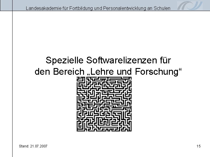 Landesakademie für Fortbildung und Personalentwicklung an Schulen Spezielle Softwarelizenzen für den Bereich „Lehre und