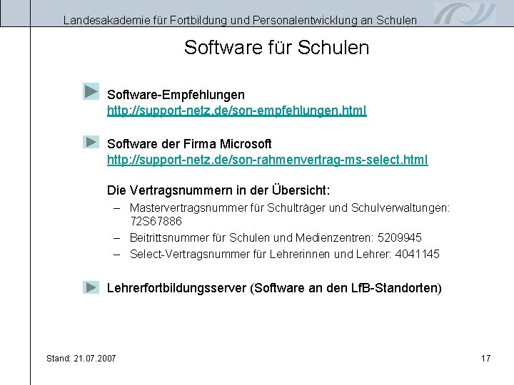 Landesakademie für Fortbildung und Personalentwicklung an Schulen Software für Schulen • Software-Empfehlungen http: //support-netz.