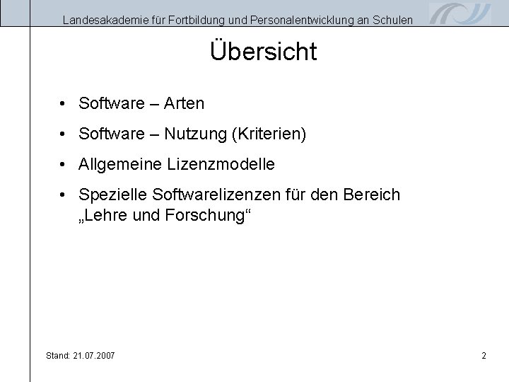 Landesakademie für Fortbildung und Personalentwicklung an Schulen Übersicht • Software – Arten • Software