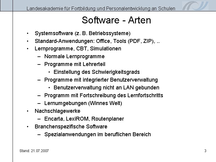 Landesakademie für Fortbildung und Personalentwicklung an Schulen Software - Arten • • • Systemsoftware