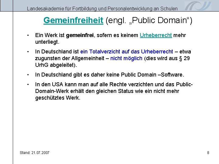 Landesakademie für Fortbildung und Personalentwicklung an Schulen Gemeinfreiheit (engl. „Public Domain“) • Ein Werk
