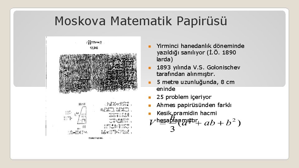 Moskova Matematik Papirüsü n n n Yirminci hanedanlık döneminde yazıldığı sanılıyor (İ. Ö. 1890