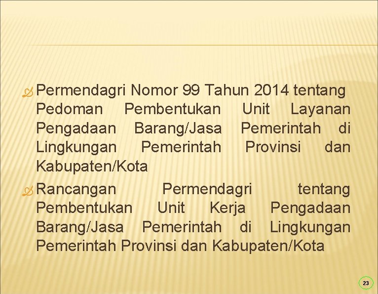  Permendagri Nomor 99 Tahun 2014 tentang Pedoman Pembentukan Unit Layanan Pengadaan Barang/Jasa Pemerintah