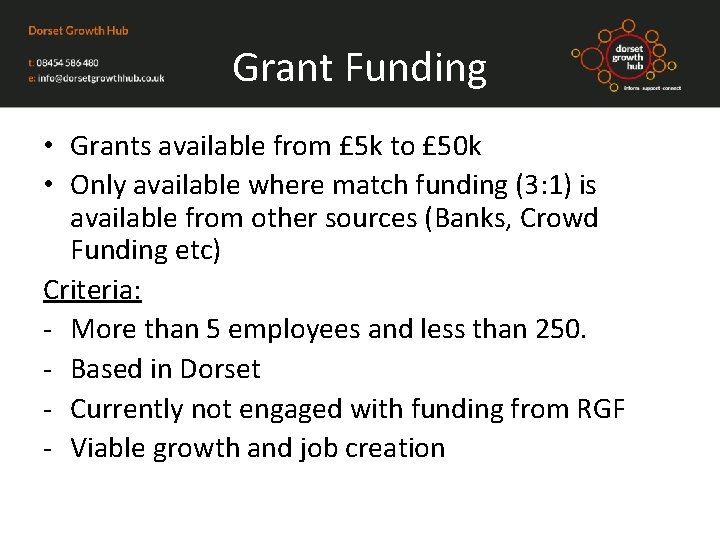 Grant Funding • Grants available from £ 5 k to £ 50 k •