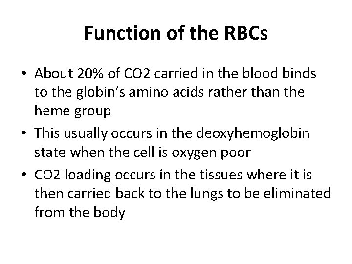 Function of the RBCs • About 20% of CO 2 carried in the blood