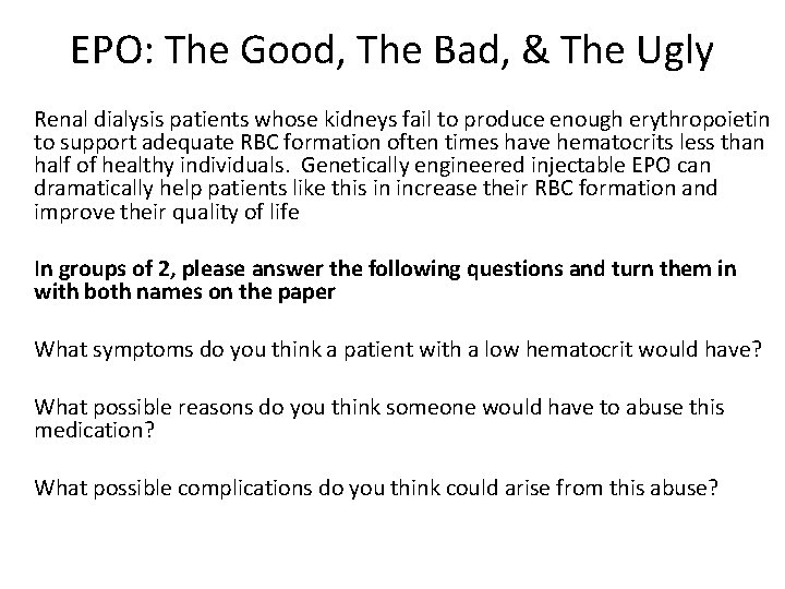 EPO: The Good, The Bad, & The Ugly Renal dialysis patients whose kidneys fail