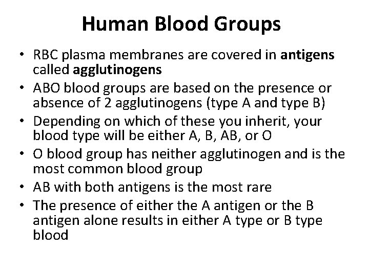 Human Blood Groups • RBC plasma membranes are covered in antigens called agglutinogens •