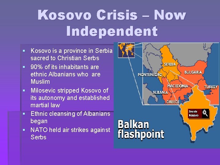 Kosovo Crisis – Now Independent § Kosovo is a province in Serbia sacred to