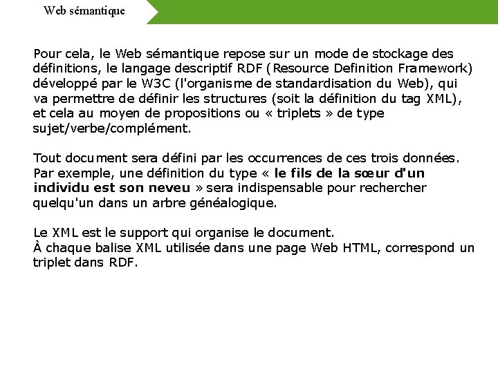 Web sémantique Pour cela, le Web sémantique repose sur un mode de stockage des