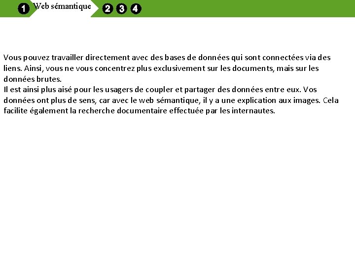Web sémantique Vous pouvez travailler directement avec des bases de données qui sont connectées