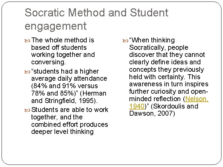 Socratic Method and Student engagement The whole method is based off students working together