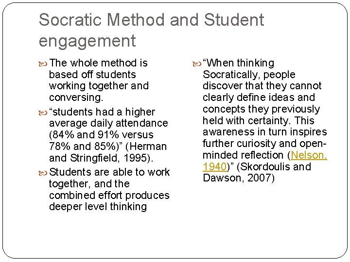 Socratic Method and Student engagement The whole method is based off students working together