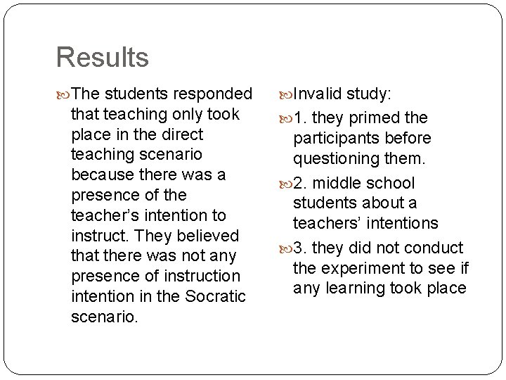 Results The students responded that teaching only took place in the direct teaching scenario