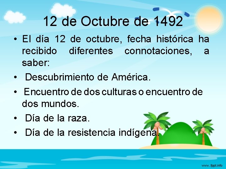 12 de Octubre de 1492 • El día 12 de octubre, fecha histórica ha