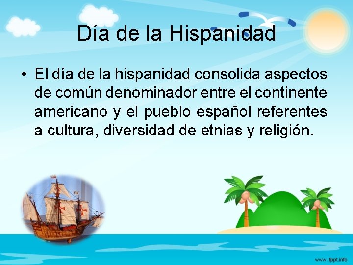 Día de la Hispanidad • El día de la hispanidad consolida aspectos de común