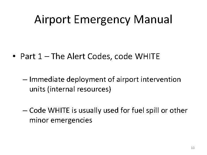 Airport Emergency Manual • Part 1 – The Alert Codes, code WHITE – Immediate