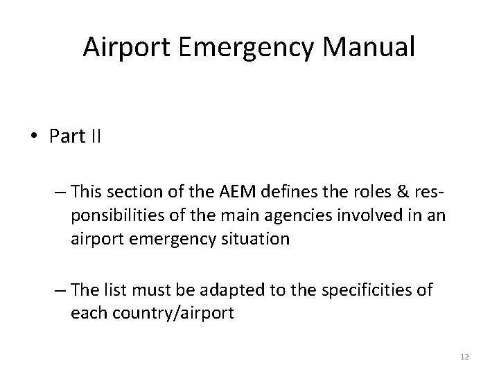 Airport Emergency Manual • Part II – This section of the AEM defines the