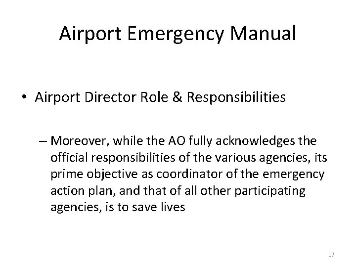 Airport Emergency Manual • Airport Director Role & Responsibilities – Moreover, while the AO