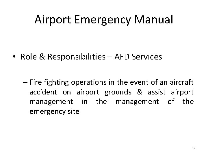 Airport Emergency Manual • Role & Responsibilities – AFD Services – Fire fighting operations