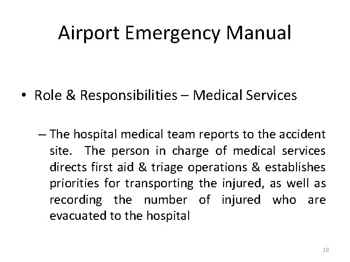 Airport Emergency Manual • Role & Responsibilities – Medical Services – The hospital medical