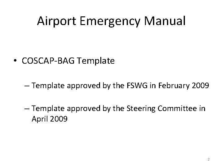 Airport Emergency Manual • COSCAP-BAG Template – Template approved by the FSWG in February